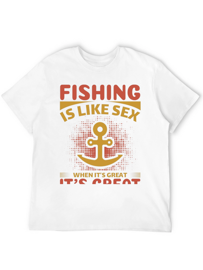 Fishing Like Sex T-Shirt - Great Catch!