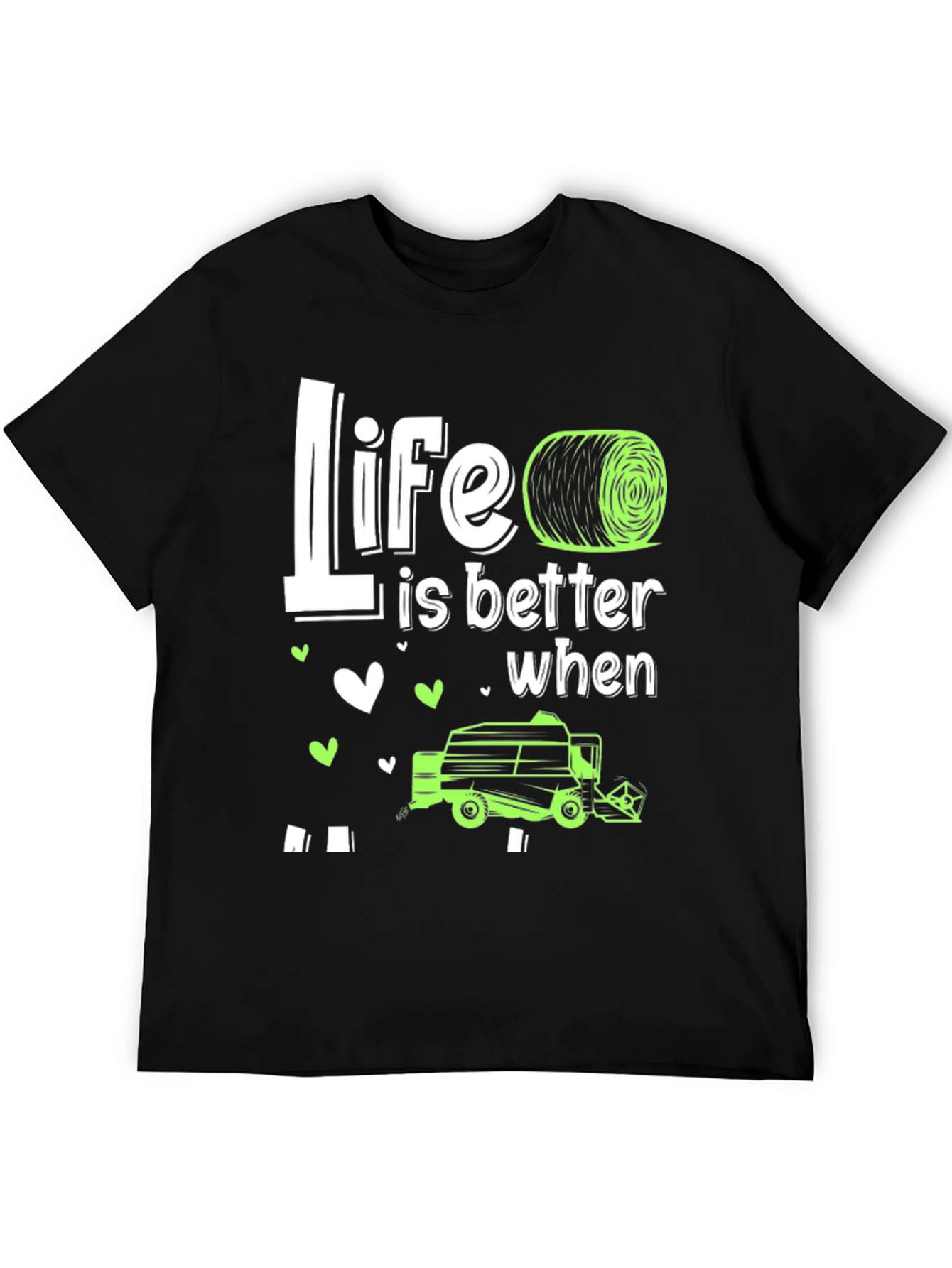 Life is Better with Hay Baler T-Shirt