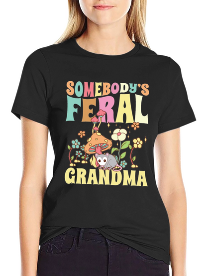 Somebodys Feral Grandma Graphic T-Shirt