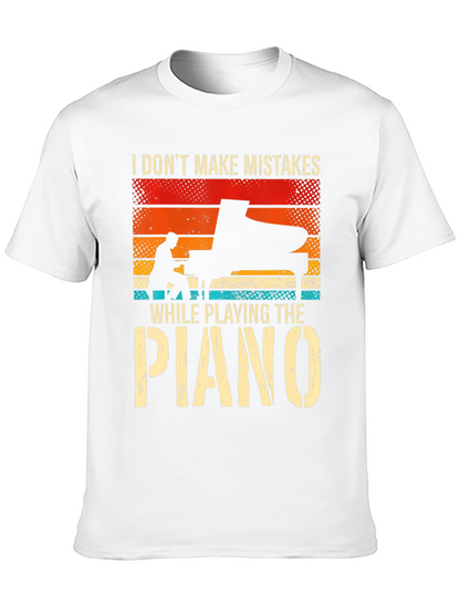 Piano Player T-Shirt: I Dont Make Mistakes