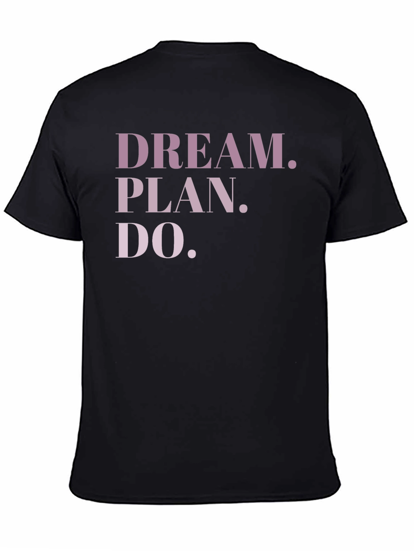 Dream Plan Do Graphic Tee - Motivational T-Shirt