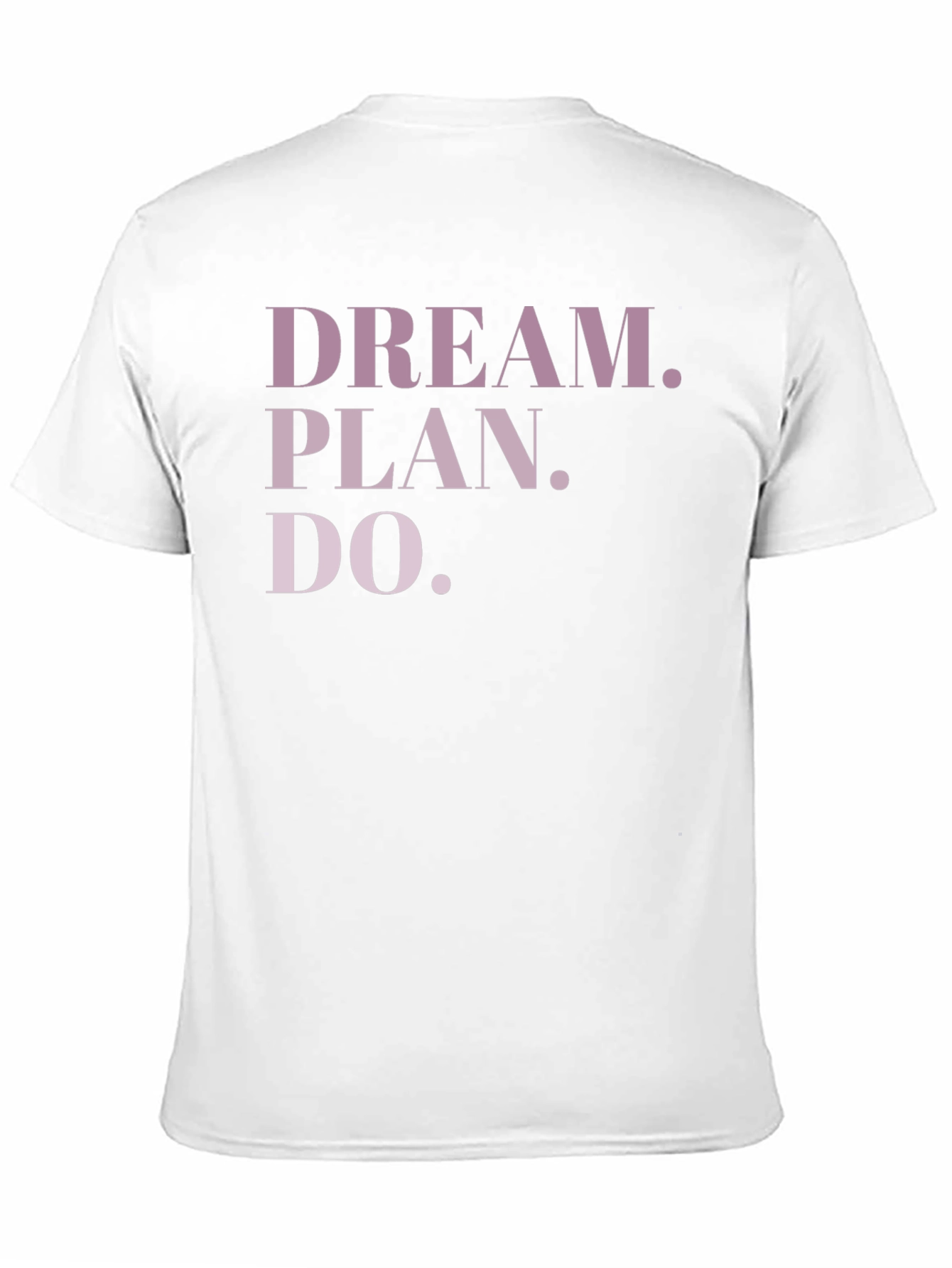 Dream Plan Do Graphic Tee - Motivational T-Shirt