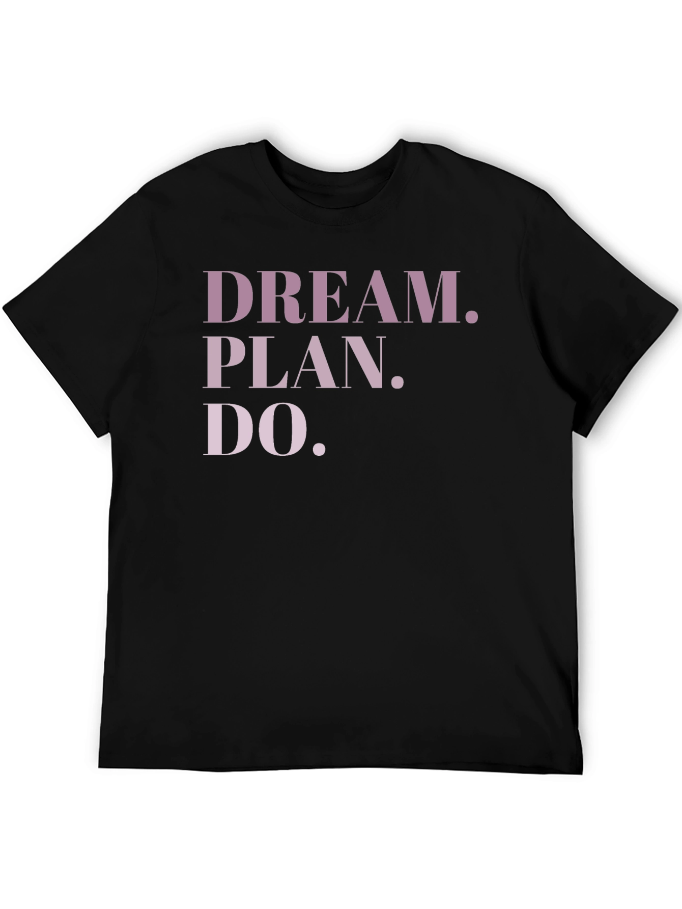 Dream Plan Do Graphic Tee - Motivational T-Shirt