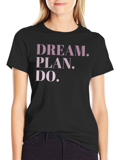 Dream Plan Do Graphic Tee - Motivational T-Shirt