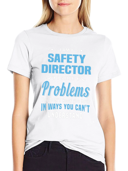 Safety Director T-Shirt: I Solve Problems