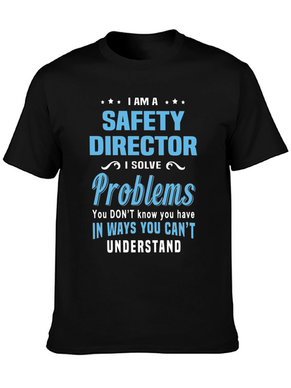 Safety Director T-Shirt: I Solve Problems