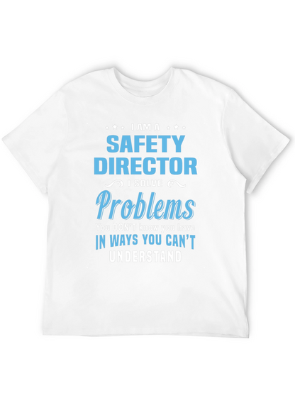 Safety Director T-Shirt: I Solve Problems
