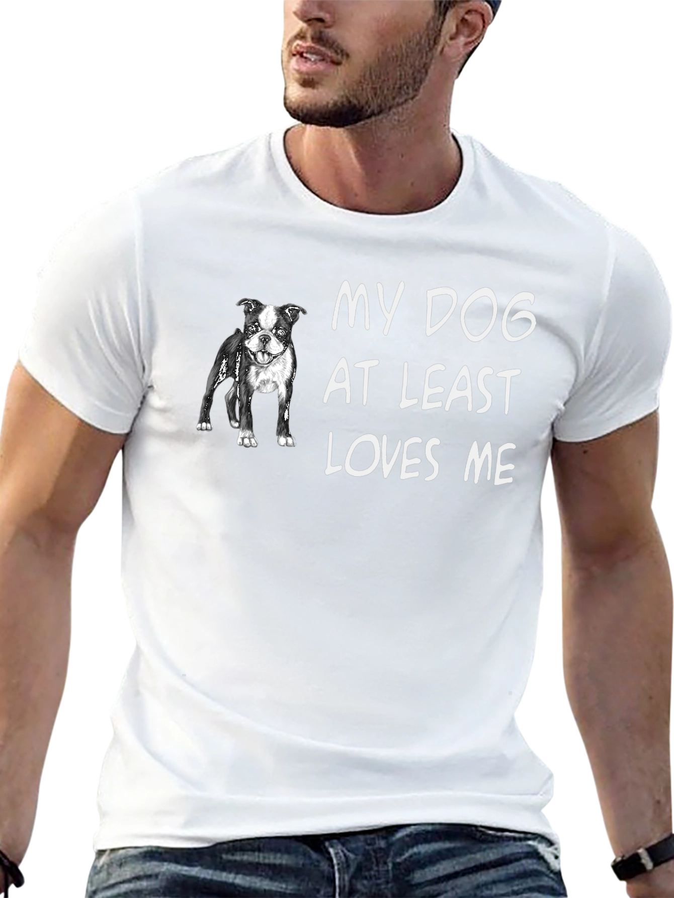 My Dog At Least Loves Me T-Shirt