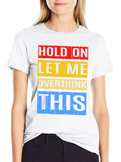 Hold On Overthink Graphic T-Shirt