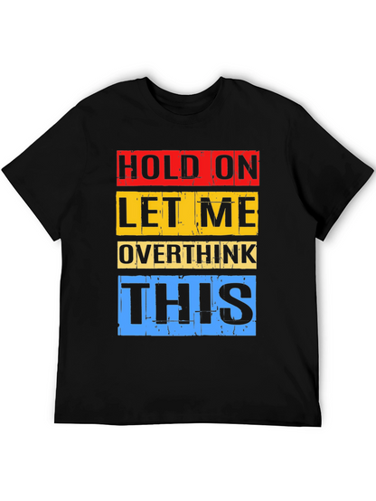Hold On Overthink Graphic T-Shirt
