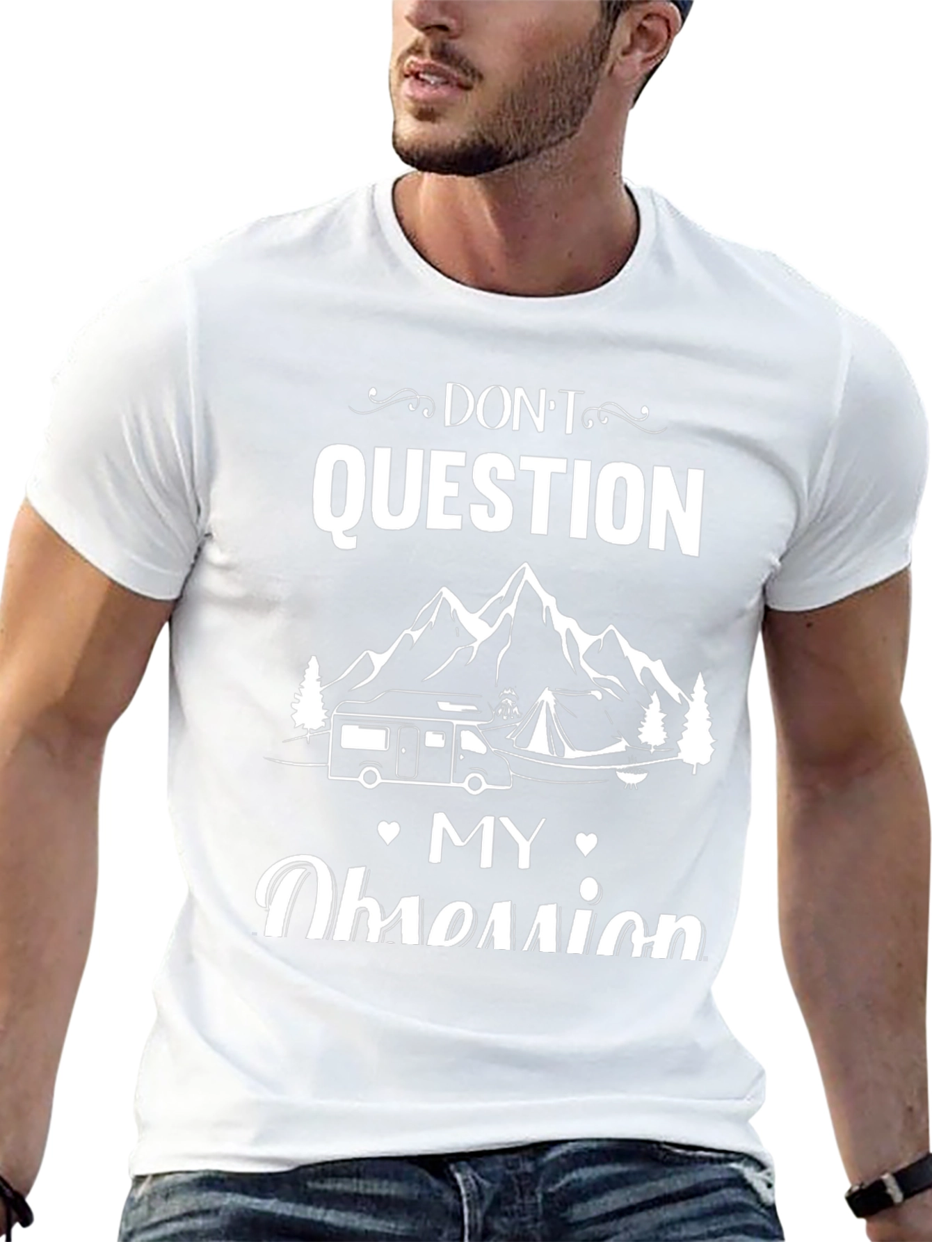 Dont Question My Obsession Camping T-Shirt