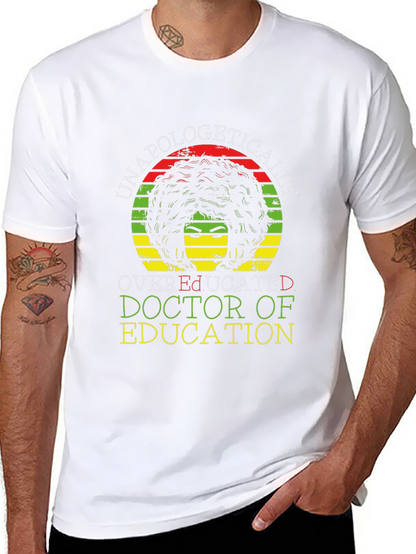 Unapologetically Overeducated Doctor of Education T-Shirt