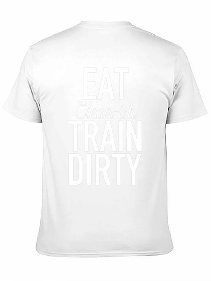 Eat Clean-ish Train Dirty Graphic Tee