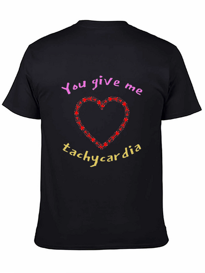 You Give Me Tachycardia Graphic T-Shirt