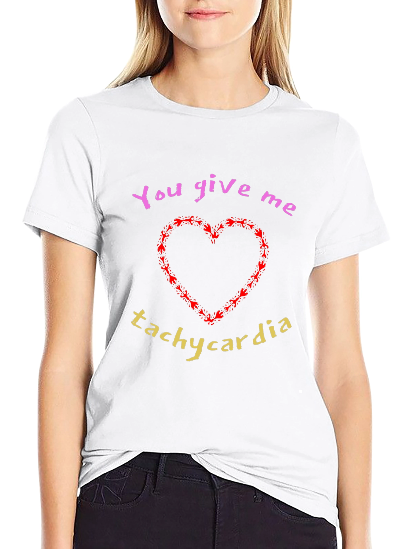 You Give Me Tachycardia Graphic T-Shirt