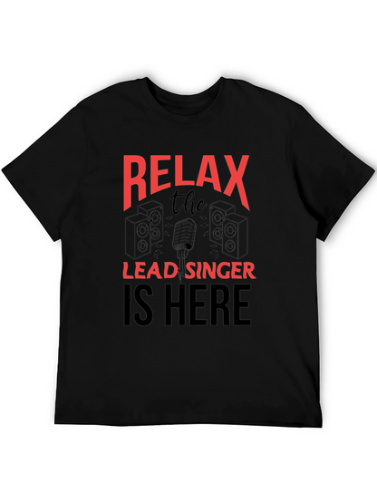 Relax Lead Singer T-Shirt - Music Lover Tee