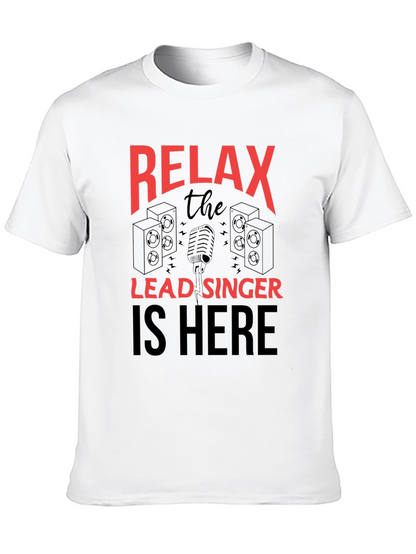 Relax Lead Singer T-Shirt - Music Lover Tee