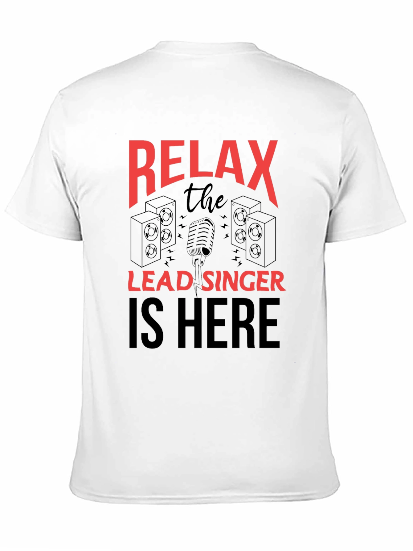 Relax Lead Singer T-Shirt - Music Lover Tee