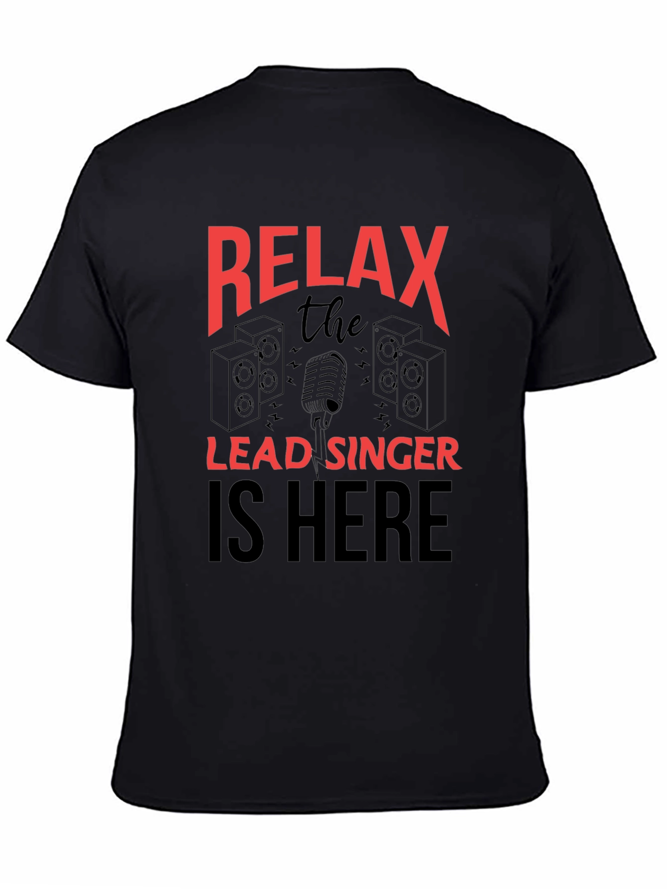 Relax Lead Singer T-Shirt - Music Lover Tee