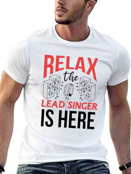 Relax Lead Singer T-Shirt - Music Lover Tee