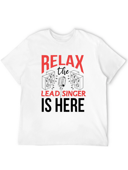 Relax Lead Singer T-Shirt - Music Lover Tee