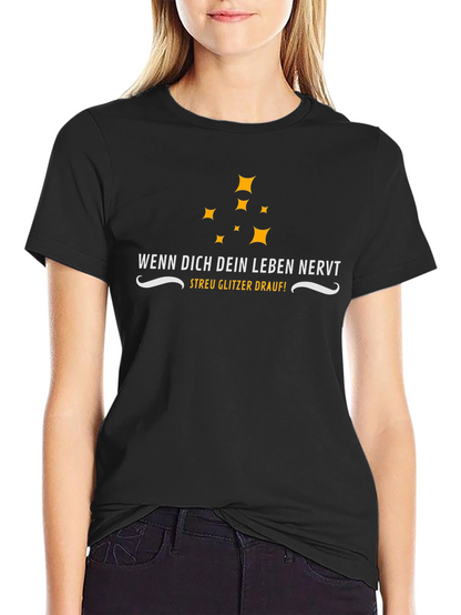 Wenn Dich Dein Leben Nervt T-Shirt