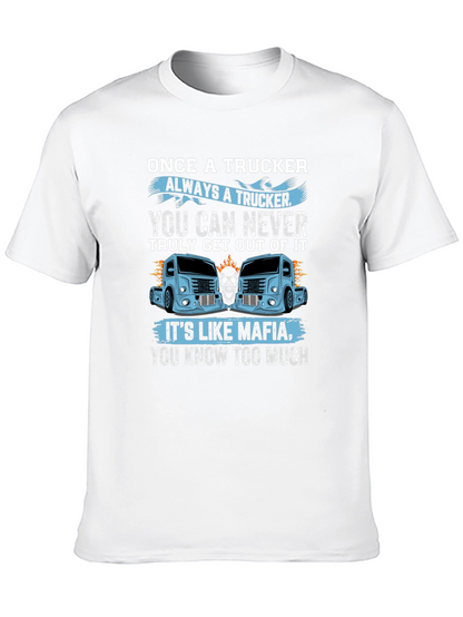 Once A Trucker Always A Trucker Black Graphic T-Shirt