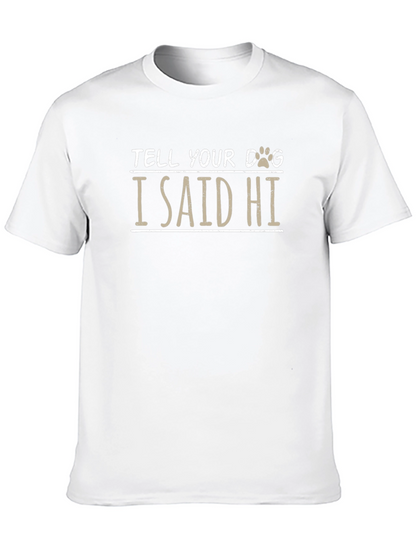 Tell Your Dog I Said Hi Black T-Shirt