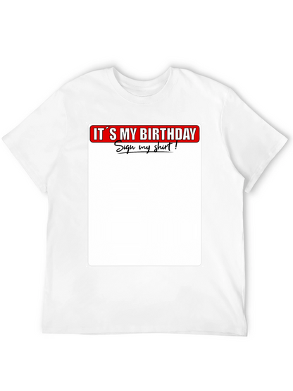 Its My Birthday Sign My Shirt T-Shirt