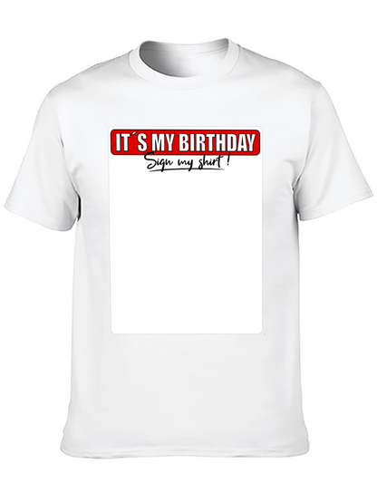 Its My Birthday Sign My Shirt T-Shirt