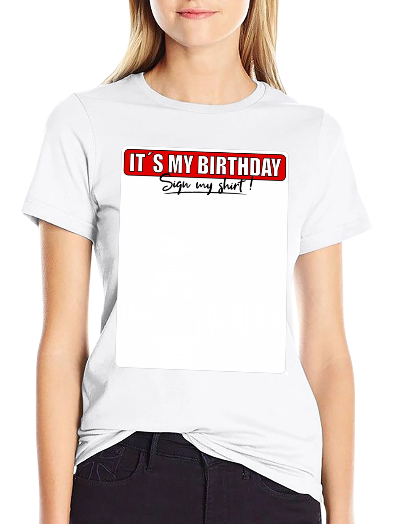 Its My Birthday Sign My Shirt T-Shirt