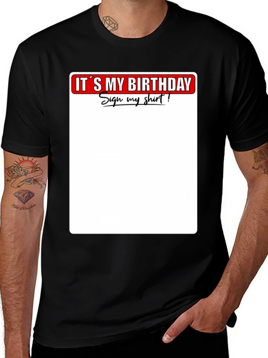 Its My Birthday Sign My Shirt T-Shirt