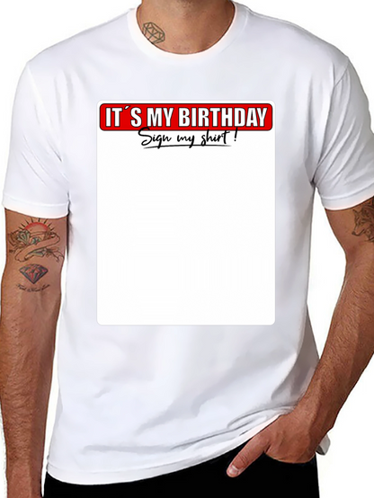 Its My Birthday Sign My Shirt T-Shirt