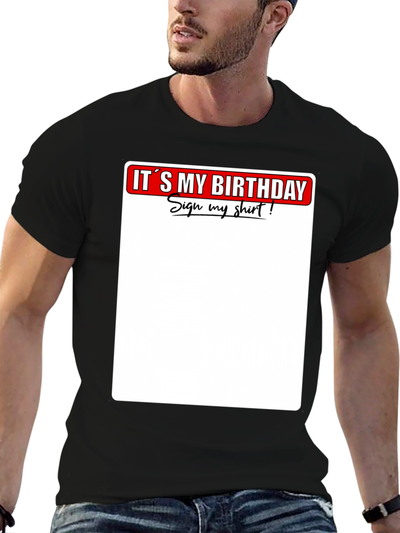 Its My Birthday Sign My Shirt T-Shirt