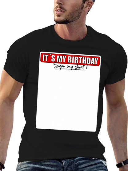 Its My Birthday Sign My Shirt T-Shirt