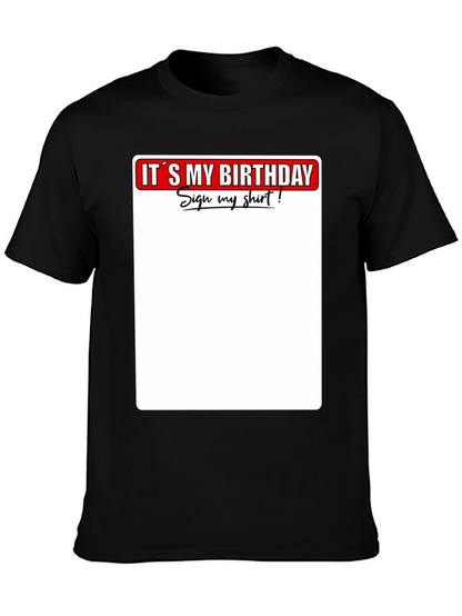 Its My Birthday Sign My Shirt T-Shirt