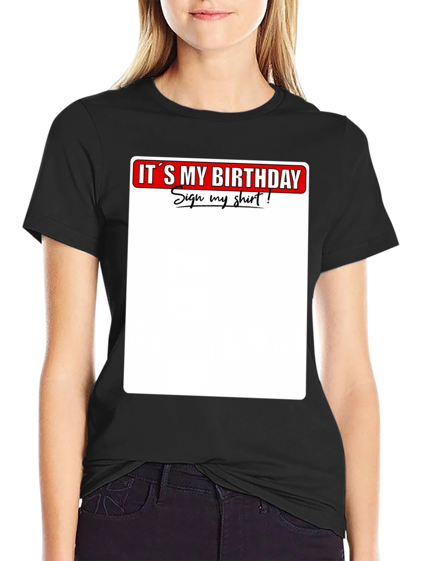 Its My Birthday Sign My Shirt T-Shirt