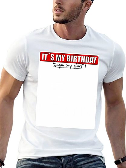 Its My Birthday Sign My Shirt T-Shirt