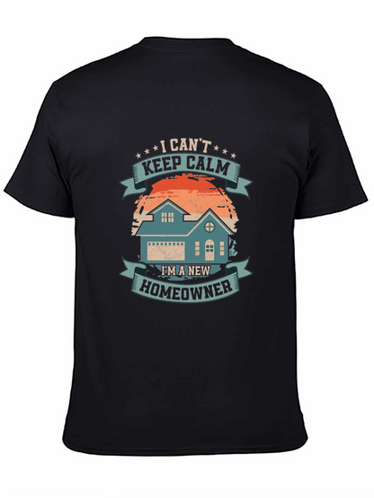 New Homeowner T-Shirt - I Cant Keep Calm Design