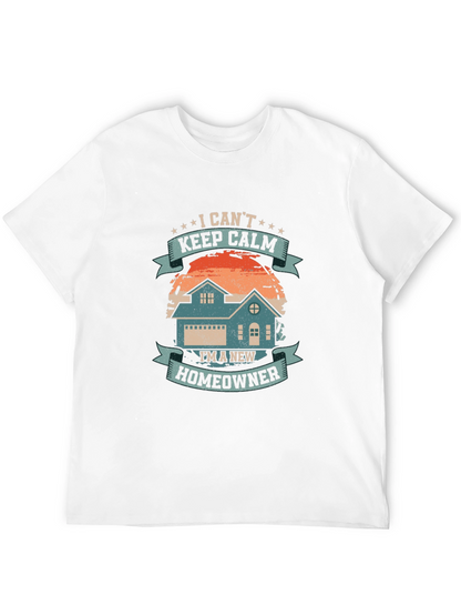 New Homeowner T-Shirt - I Cant Keep Calm Design