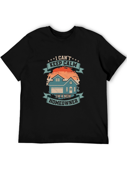 New Homeowner T-Shirt - I Cant Keep Calm Design
