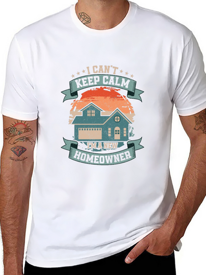 New Homeowner T-Shirt - I Cant Keep Calm Design