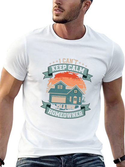 New Homeowner T-Shirt - I Cant Keep Calm Design