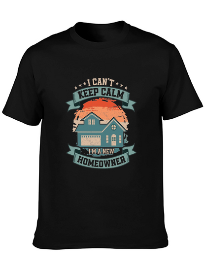 New Homeowner T-Shirt - I Cant Keep Calm Design