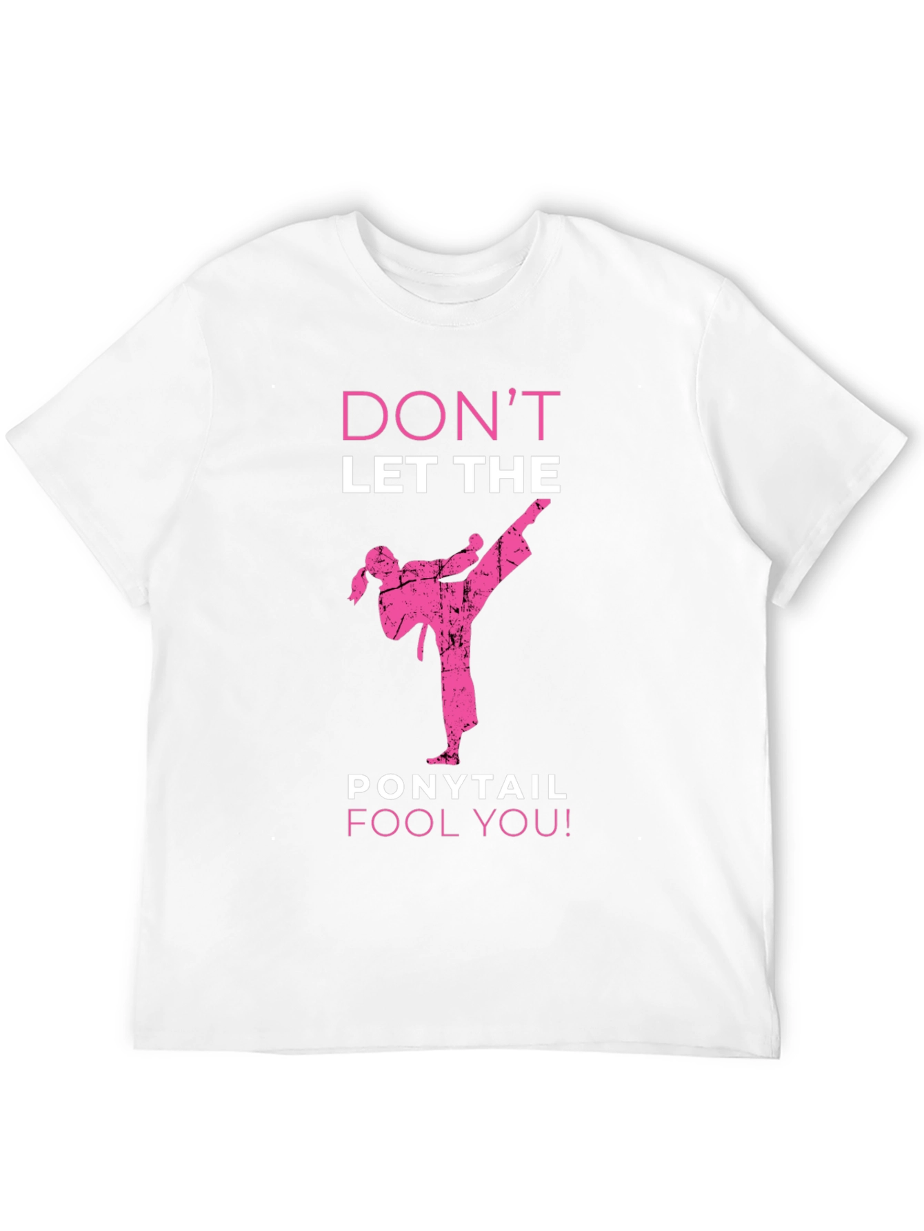 Dont Let The Ponytail Fool You T-Shirt