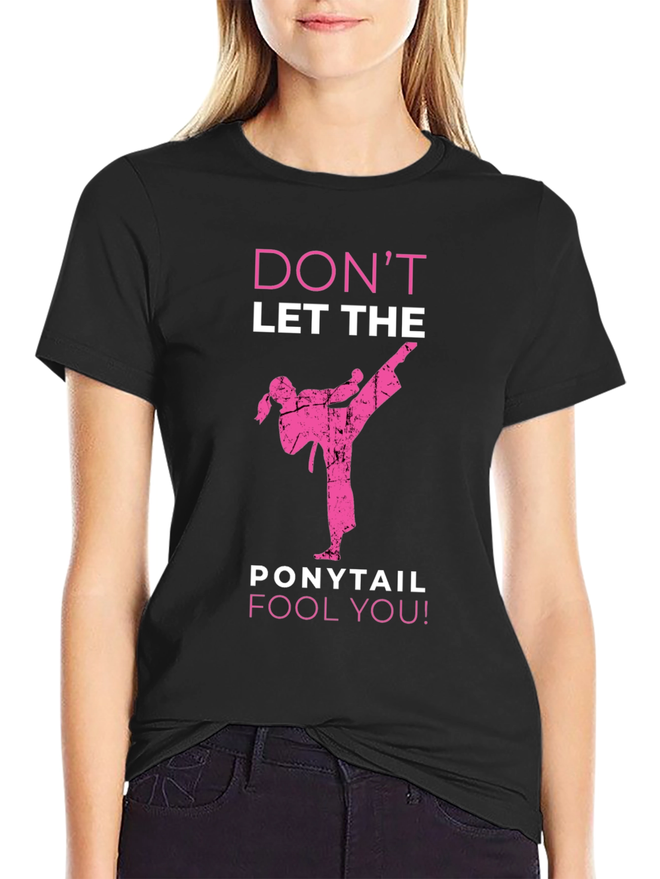Dont Let The Ponytail Fool You T-Shirt
