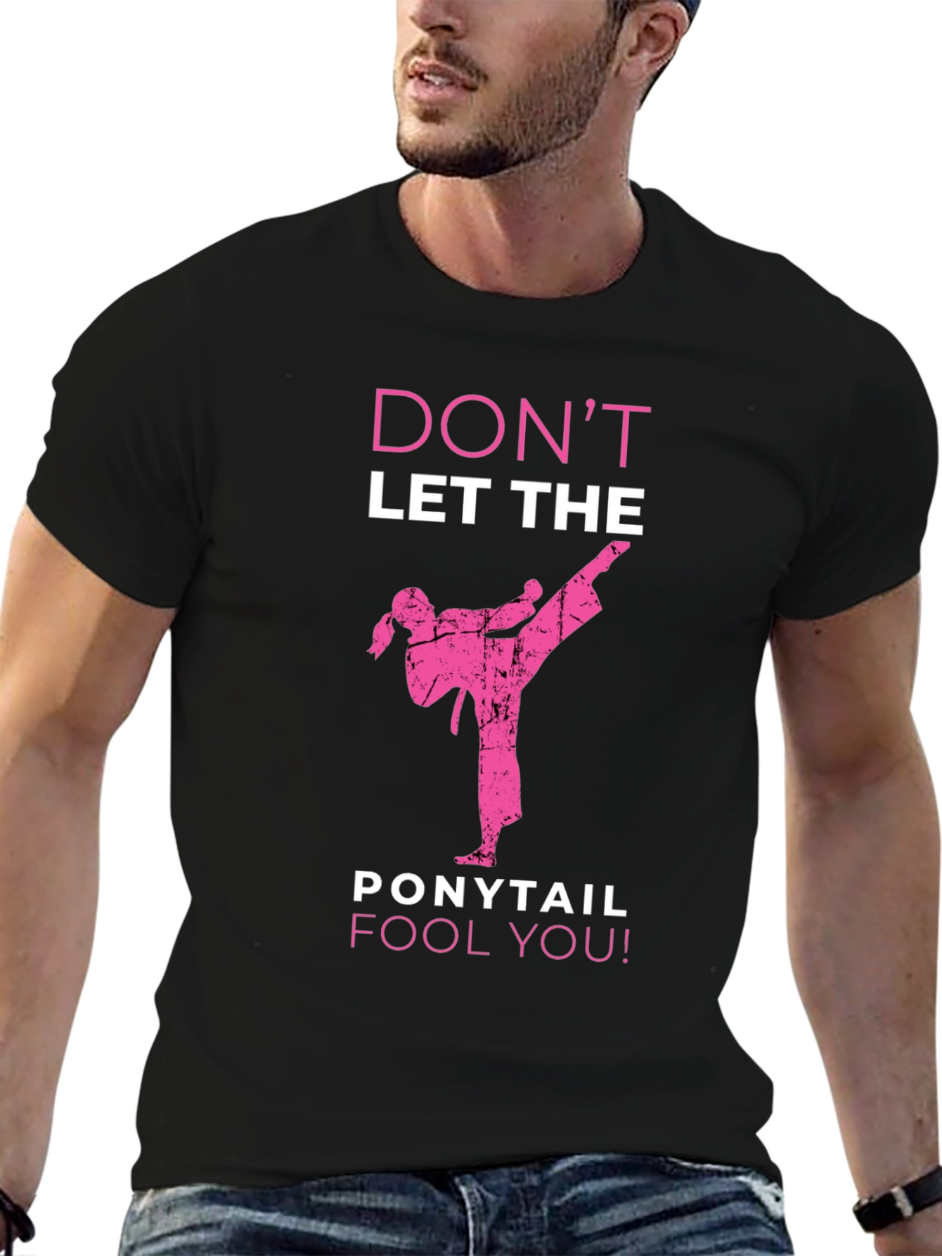 Dont Let The Ponytail Fool You T-Shirt