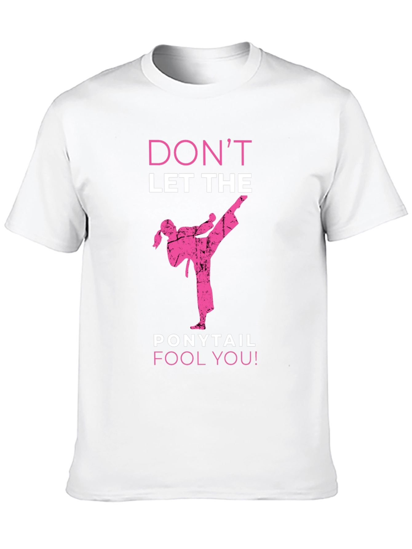 Dont Let The Ponytail Fool You T-Shirt