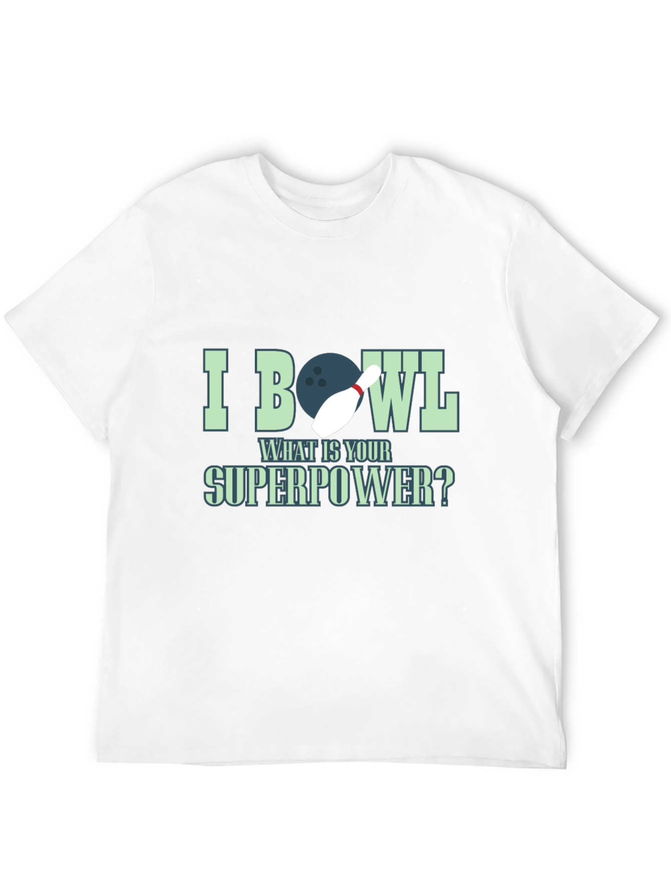 I Bowl What is Your Superpower Graphic Tee