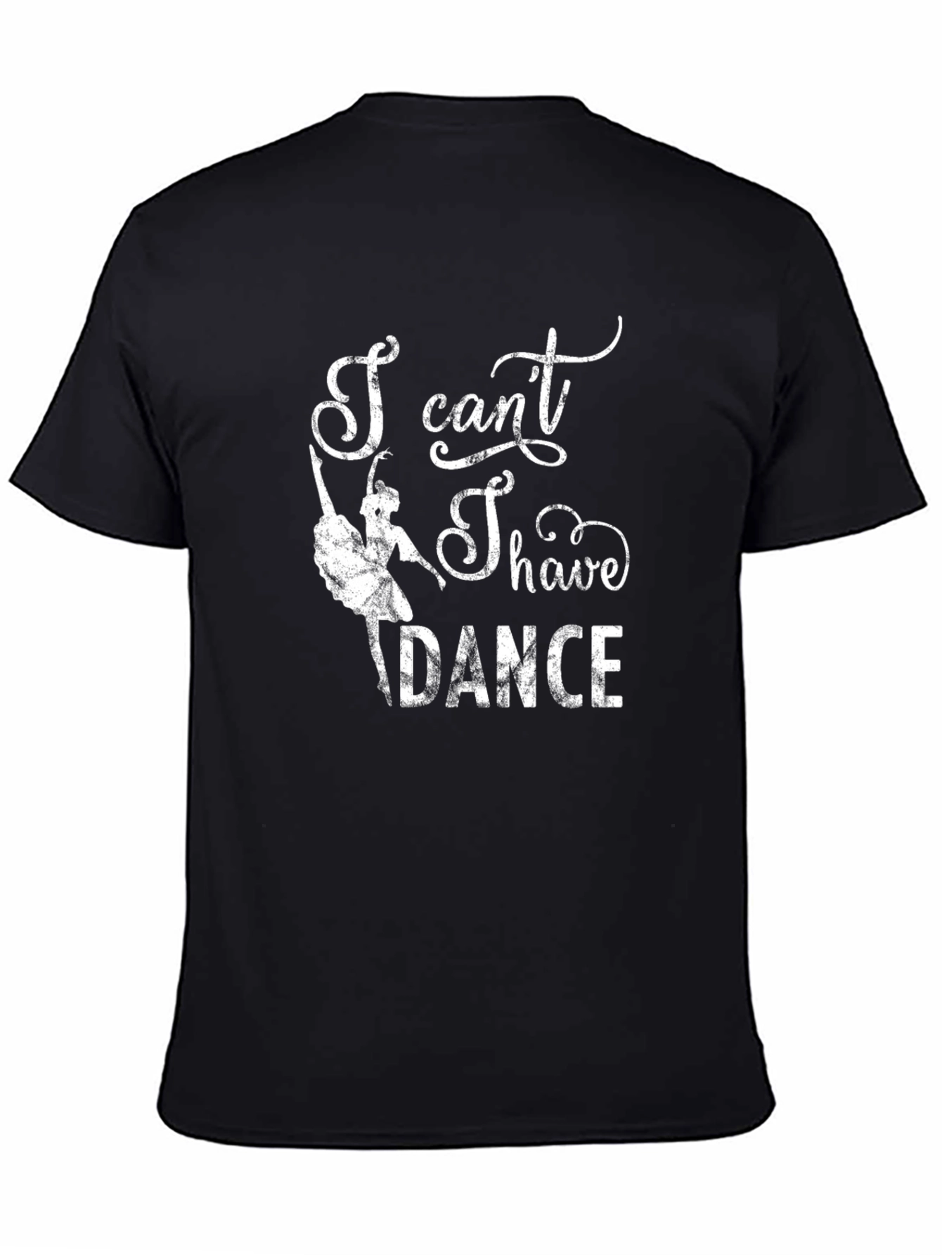 I Cant I Have to Dance Graphic Tee